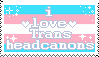 i love trans headcanons
